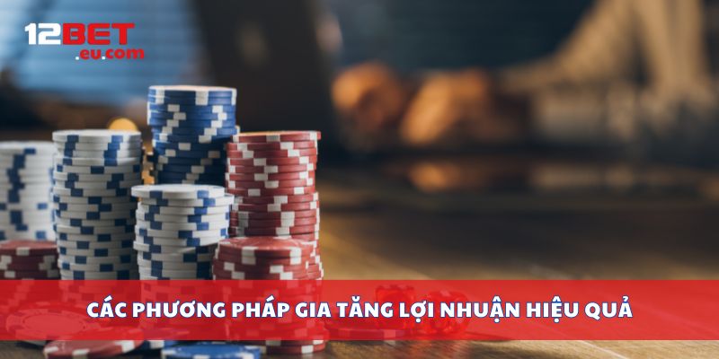 Các phương pháp gia tăng lợi nhuận hiệu quả