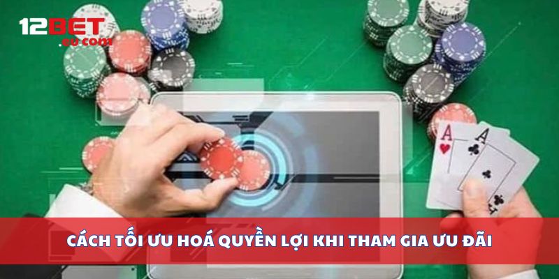 Cách tối ưu hoá quyền lợi khi tham gia ưu đãi