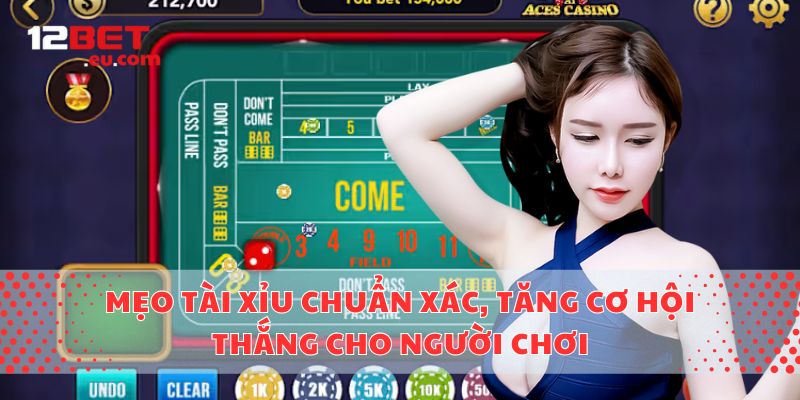 Mẹo Tài xỉu chuẩn xác, tăng cơ hội thắng cho người chơi