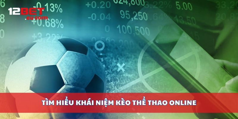 Tìm hiểu khái niệm kèo thể thao online