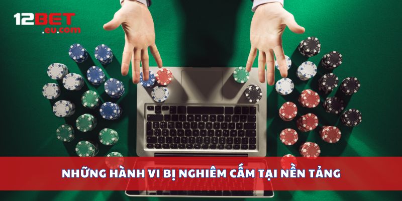 Những hành vi bị nghiêm cấm tại nền tảng